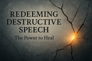 Redeeming Destructive Speech: The Power to Heal